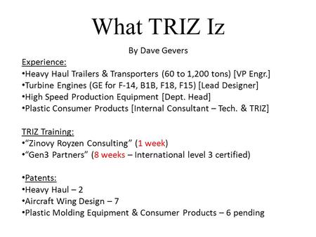 What TRIZ Iz By Dave Gevers Experience: