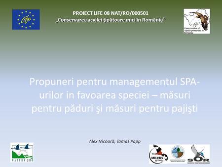 Propuneri pentru managementul SPA- urilor in favoarea speciei – m ă suri pentru p ă duri şi m ă suri pentru pajişti Alex Nicoar ă, Tamas Papp „Conservarea.