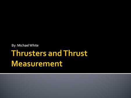 By: Michael White.  Definitions 3 Slides  Common Methodologies 7 Slides  Capacitive Pendulum 4 Slides  Works Cited  Questions.