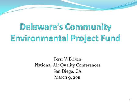 Terri V. Brixen National Air Quality Conferences San Diego, CA March 9, 2011 1.