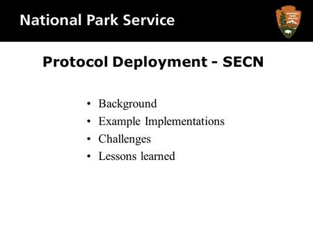 Background Example Implementations Challenges Lessons learned Protocol Deployment - SECN.