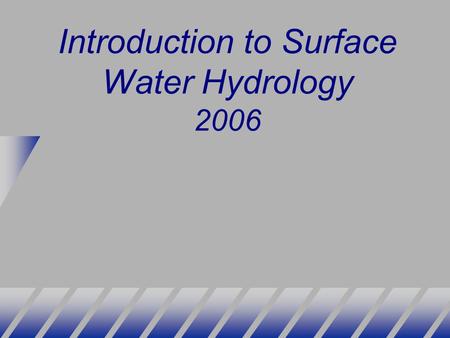 Introduction to Surface Water Hydrology 2006