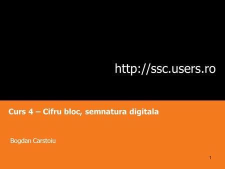 Curs 4 – Cifru bloc, semnatura digitala