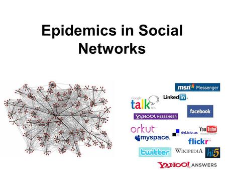 Epidemics in Social Networks