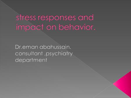  1-an aversive stimulus event.  2-aspecific physiological and psychological response.  3-aspecial type of transaction between the person and the environment.