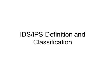 IDS/IPS Definition and Classification