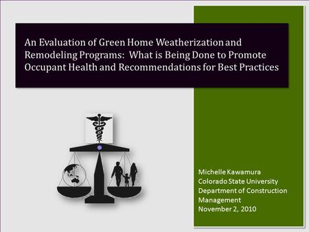 Michelle Kawamura Colorado State University Department of Construction Management November 2, 2010 Michelle Kawamura Colorado State University Department.