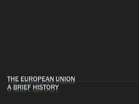 Commission President, Jose Manuel Barroso Sometimes I like to compare the EU as a creation to the organization of empire.”empire.