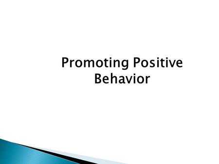 Promoting Positive Behavior.  Hitting a peer Teacher attention  Raising his hand to signal the T. When two responses serve the same function they are.