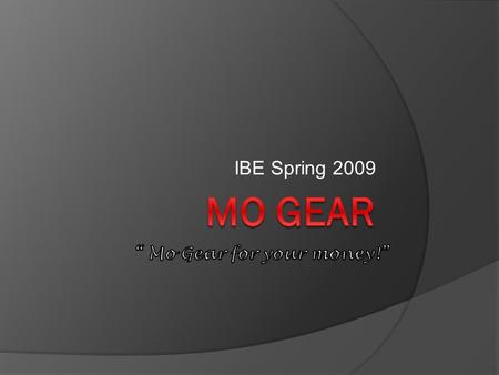 IBE Spring 2009. Officers  Rob Hackman – President  Chad Coons – VP of Business  Madeline Malecki – VP of Service  Lauren Hershey – Secretary 