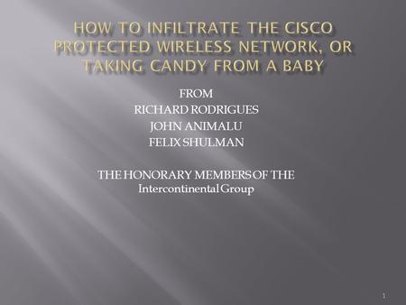 FROM RICHARD RODRIGUES JOHN ANIMALU FELIX SHULMAN THE HONORARY MEMBERS OF THE Intercontinental Group 1.