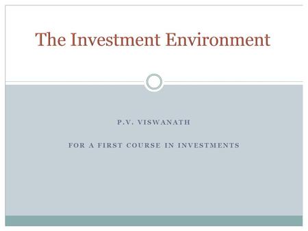 P.V. VISWANATH FOR A FIRST COURSE IN INVESTMENTS.