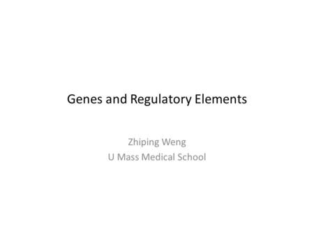 Genes and Regulatory Elements