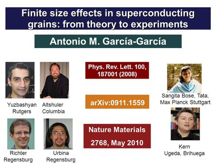 Phys. Rev. Lett. 100, 187001 (2008) Yuzbashyan Rutgers Altshuler Columbia Urbina Regensburg Richter Regensburg Sangita Bose, Tata, Max Planck Stuttgart.