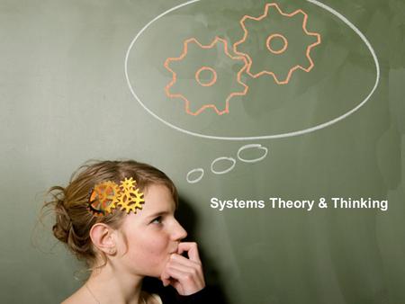 Systems Theory & Thinking