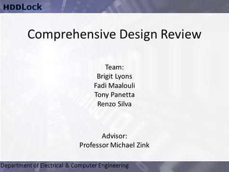 Department of Electrical & Computer Engineering Advisor: Professor Michael Zink Team: Brigit Lyons Fadi Maalouli Tony Panetta Renzo Silva Comprehensive.