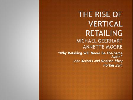 “Why Retailing Will Never Be The Same Again” John Karonis and Madison Riley Forbes.com.