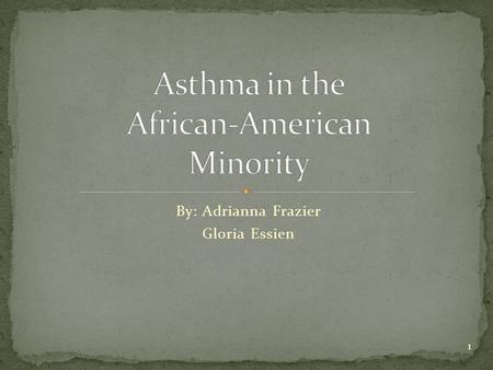 By: Adrianna Frazier Gloria Essien 1. Chronic respiratory disease Inflammation of the air ways Effects the bronchi, bronchioles and lungs Effects: Wheezing.