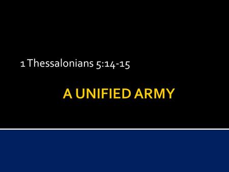 1 Thessalonians 5:14-15.  (Eph 3:14-21) – Paul asked the Father for…  The riches of His glory  Strengthened with His might  His Spirit in the inner.