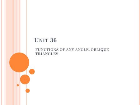 FUNCTIONS OF ANY ANGLE, OBLIQUE TRIANGLES