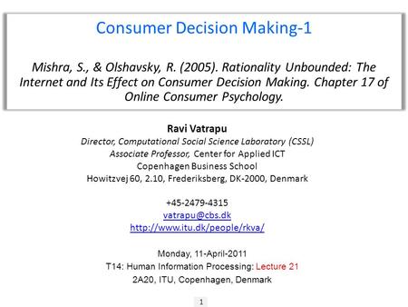 1 Consumer Decision Making-1 Mishra, S., & Olshavsky, R. (2005). Rationality Unbounded: The Internet and Its Effect on Consumer Decision Making. Chapter.