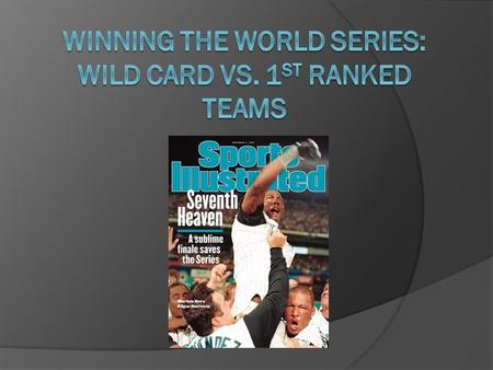 How MLB Playoffs Work  Eight teams make the playoffs  Four each in the American and National Leagues  There are three division champs and one wild.