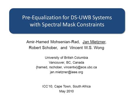 Amir-Hamed Mohsenian-Rad, Jan Mietzner, Robert Schober, and Vincent W.S. Wong University of British Columbia Vancouver, BC, Canada {hamed, rschober,