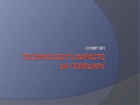 COMP 381. Other accessibility technologies  Hearing impaired Facetop  Stuttering Speecheasy  What starts as accessibility can help many can help many.