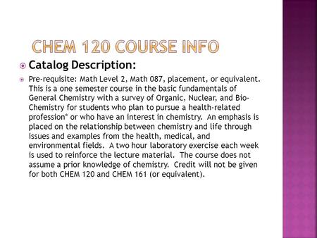  Catalog Description:  Pre ‑ requisite: Math Level 2, Math 087, placement, or equivalent. This is a one semester course in the basic fundamentals of.