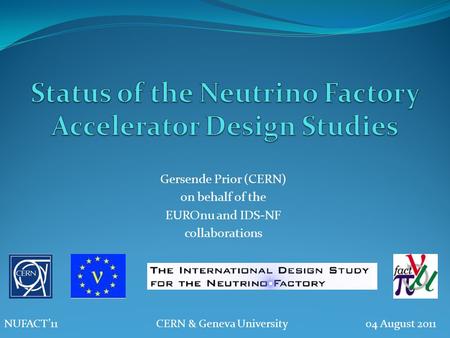 Gersende Prior (CERN) on behalf of the EUROnu and IDS-NF collaborations NUFACT’11 CERN & Geneva University 04 August 2011.