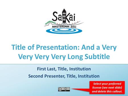 Title of Presentation: And a Very Very Very Very Long Subtitle First Last, Title, Institution Second Presenter, Title, Institution Select your preferred.