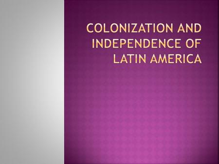  Finding cheap labor was a goal of the Europeans in America in the 1500s.  Gold and silver found by conquistadors made Spain and Portugal wealthy. 