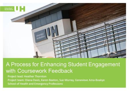 Project lead: Heather Thornton Project team: Diana Davis, Karen Beeton, Sue Murray, Genevieve Ama-Boakye School of Health and Emergency Professions A Process.