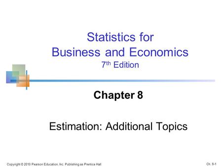 Chapter 8 Estimation: Additional Topics