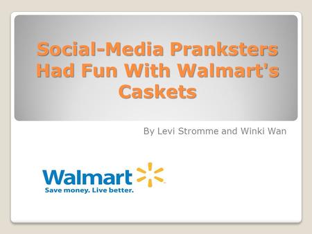 Social-Media Pranksters Had Fun With Walmart's Caskets By Levi Stromme and Winki Wan.