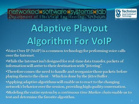 1 Voice Over IP (VoIP) is a common technology for performing voice calls over the Internet. Voice Over IP (VoIP) is a common technology for performing.