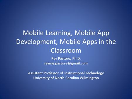 Mobile Learning, Mobile App Development, Mobile Apps in the Classroom