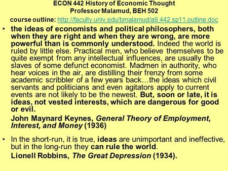 ECON 442 History of Economic Thought Professor Malamud, BEH 502 course outline: