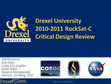 Joe Mozloom Eric Marz Linda McLaughlin Swati Maini Swapnil Mengawade Advisor: Jin Kang, PhD 1Drexel University Rock-Sat.