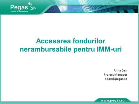 Alina Dan Project Manager Accesarea fondurilor nerambursabile pentru IMM-uri.