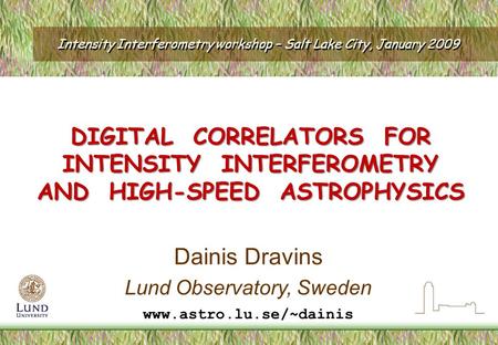 Intensity Interferometry workshop – Salt Lake City, January 2009