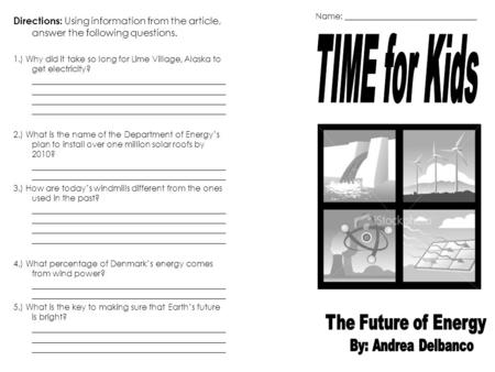 Directions: Using information from the article, answer the following questions. 1.) Why did it take so long for Lime Village, Alaska to get electricity?