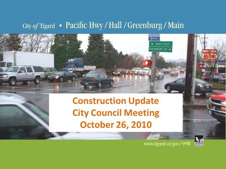 Construction Update City Council Meeting October 26, 2010.