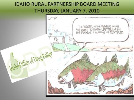 IDAHO RURAL PARTNERSHIP BOARD MEETING THURSDAY, JANUARY 7, 2010.