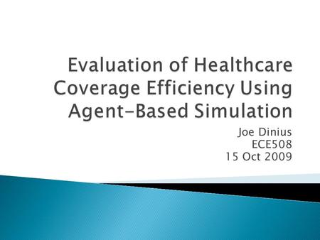 Joe Dinius ECE508 15 Oct 2009.  Introduction  Review of the Literature  Hypotheses  Model Description  Parameters  Results  Sensitivity Analysis.