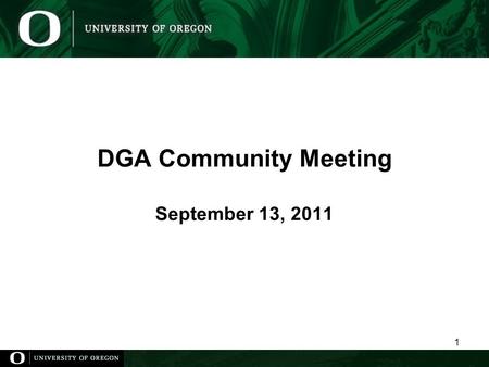 DGA Community Meeting September 13, 2011 1. DGA Community Meeting: Agenda September 13, 2011 Agenda ItemDiscussion Leader Welcome and IntroductionsMoira.