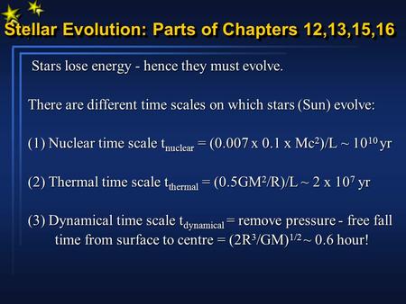 Stellar Evolution: Parts of Chapters 12,13,15,16