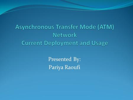 Presented By: Pariya Raoufi. Motivations Future applications require: higher bandwidth, generate a heterogeneous mix of network traffic, low latency.