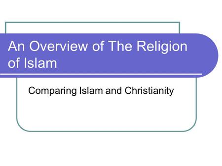 An Overview of The Religion of Islam