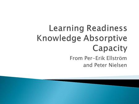 From Per-Erik Ellström and Peter Nielsen.  Learning potential of the job or tasks?  Feedback, evaluation and reflections  Formalised working processes?